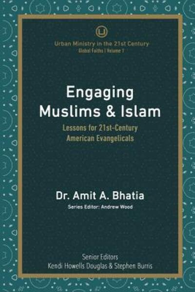 Cover for Amit A Bhatia · Engaging Muslims &amp; Islam (Paperback Book) (2017)