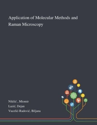 Cover for Miomir Niksic · Application of Molecular Methods and Raman Microscopy (Taschenbuch) (2020)