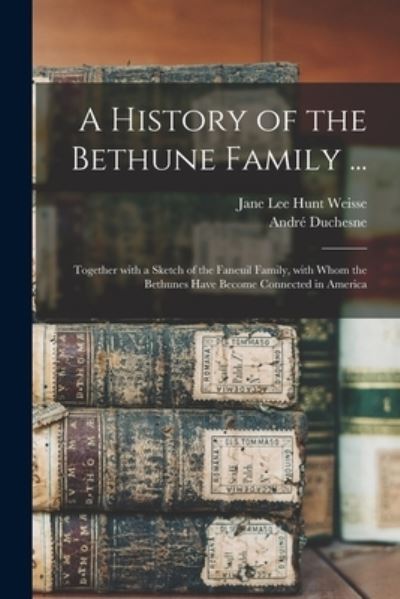 Cover for Andre 1584-1640 Duchesne · A History of the Bethune Family ... (Paperback Book) (2021)