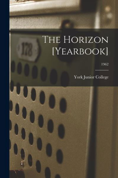 Cover for York Junior College · The Horizon [yearbook]; 1962 (Paperback Bog) (2021)