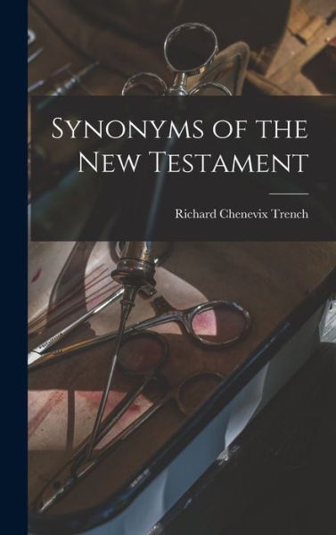 Cover for Richard Chenevix Trench · Synonyms of the New Testament (Book) (2022)