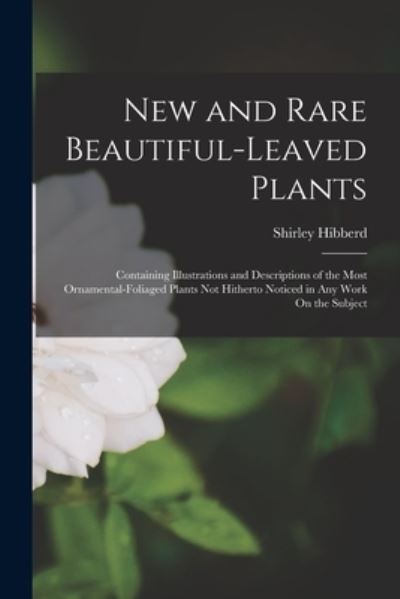 Cover for Shirley Hibberd · New and Rare Beautiful-Leaved Plants (Book) (2022)