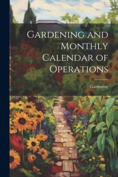 Cover for Gardening · Gardening and Monthly Calendar of Operations (Book) (2023)