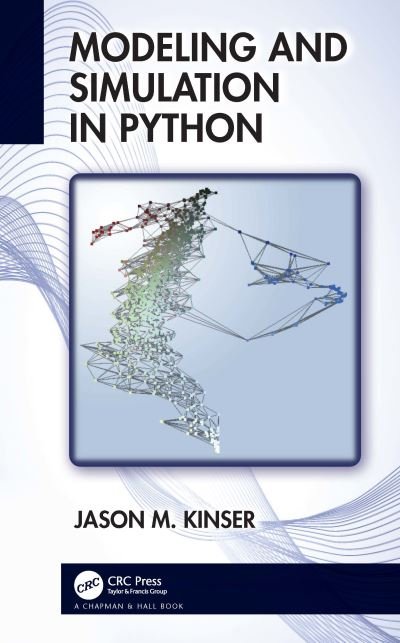 Cover for Kinser, Jason M. (George Mason University, Fairfax, VA USA) · Modeling and Simulation in Python (Paperback Book) (2024)