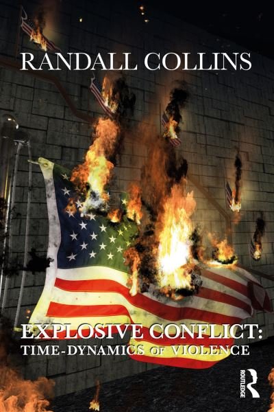 Cover for Randall Collins · Explosive Conflict: Time-Dynamics of Violence (Taschenbuch) (2022)