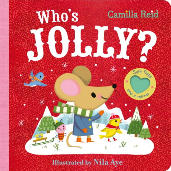 Cover for Camilla Reid · Who's Jolly?: The Perfect Christmas Gift for Toddlers - an Interactive Lift the Flap Book - Felt Flaps Mirror Books - Camilla Reid (Kartongbok) (2024)