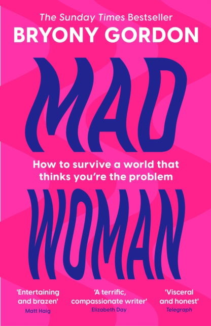 Mad Woman: Binge Eating. Menopause. OCD: How To Survive a World That Thinks You're The Problem - Bryony Gordon - Bøger - Headline Publishing Group - 9781035408702 - 13. februar 2025