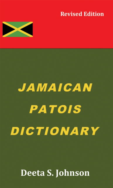 Cover for Deeta S. Johnson · Jamaican Patois Dictionary: Revised Edition (Hardcover Book) (2025)