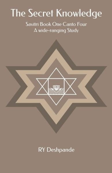The Secret Knowledge - Ry Deshpande - Boeken - Independently Published - 9781088639702 - 6 augustus 2019