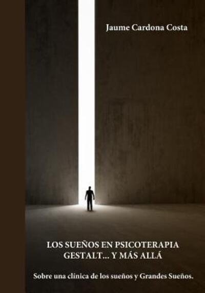 Cover for Jaume Cardona Costa · Los Sueños en Psicoterapia Gestalt... Y Más Allá (Paperback Bog) (2019)