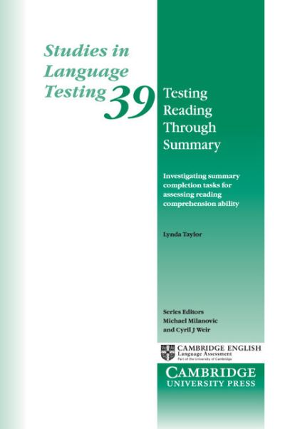 Cover for Lynda Taylor · Testing Reading through Summary: Investigating summary completion tasks for assessing reading comprehension ability - Studies in Language Testing (Paperback Book) (2013)