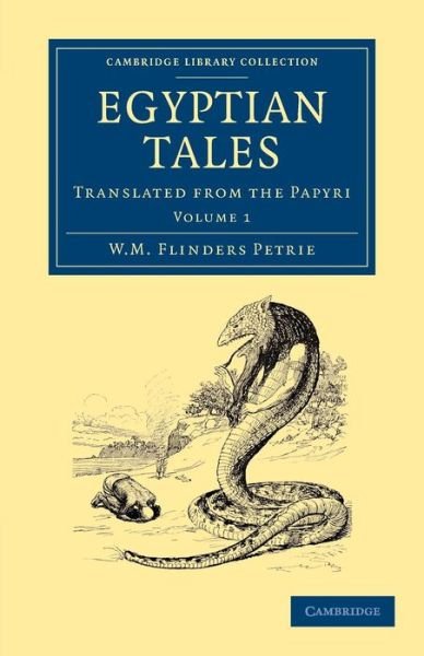 Cover for William Matthew Flinders Petrie · Egyptian Tales: Volume 1: Translated from the Papyri - Cambridge Library Collection - Egyptology (Taschenbuch) (2013)