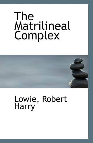 Cover for Lowie Robert Harry · The Matrilineal Complex (Paperback Book) (2009)