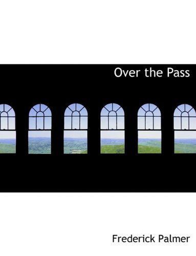 Cover for Frederick Palmer · Over the Pass (Paperback Book) (2011)