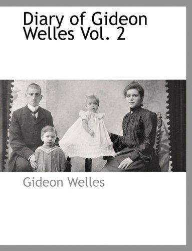 Cover for Gideon Welles · Diary of Gideon Welles Vol. 2 (Paperback Book) (2010)