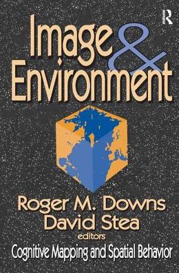 Image and Environment: Cognitive Mapping and Spatial Behavior - David Stea - Kirjat - Taylor & Francis Ltd - 9781138525702 - perjantai 14. heinäkuuta 2017