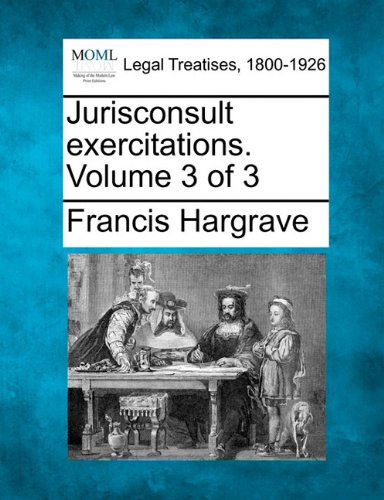Cover for Francis Hargrave · Jurisconsult Exercitations. Volume 3 of 3 (Paperback Book) (2010)