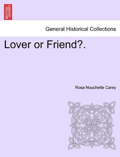 Cover for Rosa Nouchette Carey · Lover or Friend?. (Paperback Book) (2011)