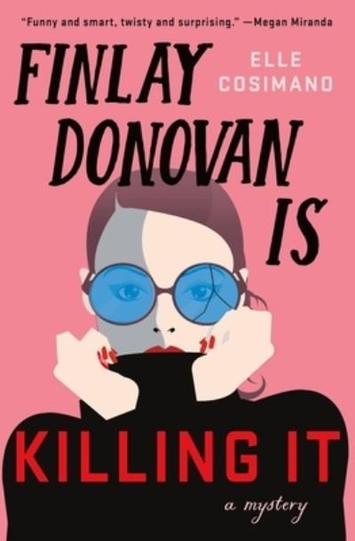 Cover for Elle Cosimano · Finlay Donovan Is Killing It: A Novel - The Finlay Donovan Series (Innbunden bok) (2021)