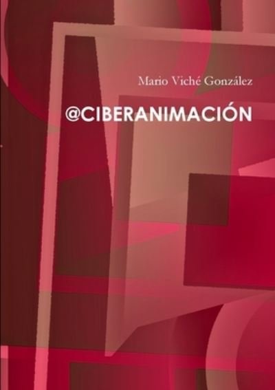 Cover for Mario Viché González · @Ciberanimacion (Paperback Book) (2013)