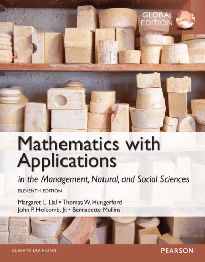 Cover for Margaret Lial · Mathematics with Applications In the Management, Natural and Social Sciences, Global Edition + MyLab Mathematics with Pearson eText (Package) (Book) (2017)