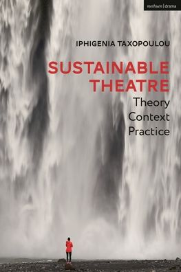 Cover for Iphigenia Taxopoulou · Sustainable Theatre: Theory, Context, Practice (Paperback Book) (2023)