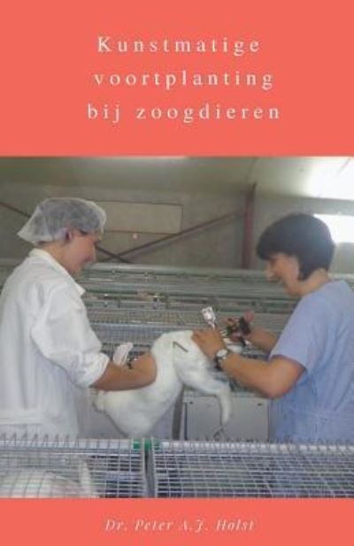 Cover for Peter A J Holst · Kunstmatige voortplanting bij zoogdieren (Paperback Book) (2019)
