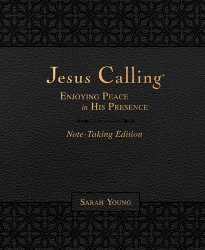 Jesus Calling Note-Taking Edition, Leathersoft, Black, with Full Scriptures: Enjoying Peace in His Presence - Jesus Calling® - Sarah Young - Livros - Thomas Nelson Publishers - 9781400213702 - 29 de outubro de 2020