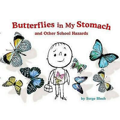 Cover for Serge Bloch · Butterflies in My Stomach and Other School Hazards (Paperback Book) (2011)