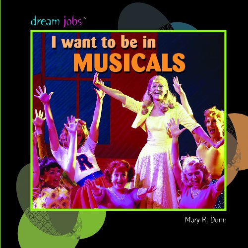 I Want to Be in Musicals (Dream Jobs) - Mary R. Dunn - Books - Powerkids Pr - 9781404244702 - July 30, 2008