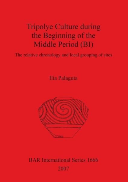 Cover for Ilia Palaguta · Tripolye culture during the beginning of the middle period (BI) (Bog) (2007)