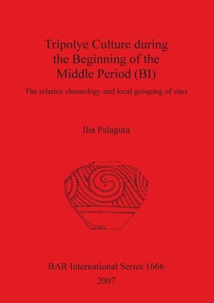 Cover for Ilia Palaguta · Tripolye culture during the beginning of the middle period (BI) (Book) (2007)