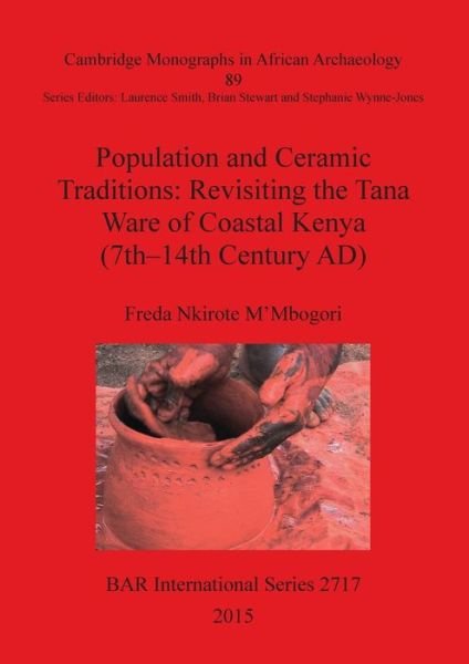 Cover for Freda Nkirote M'mbogori · Population and Ceramic Traditions: Revisiting the Tana Ware of Coastal Kenya (7th-14th Century Ad) - British Archaeological Reports International Series (Taschenbuch) (2015)