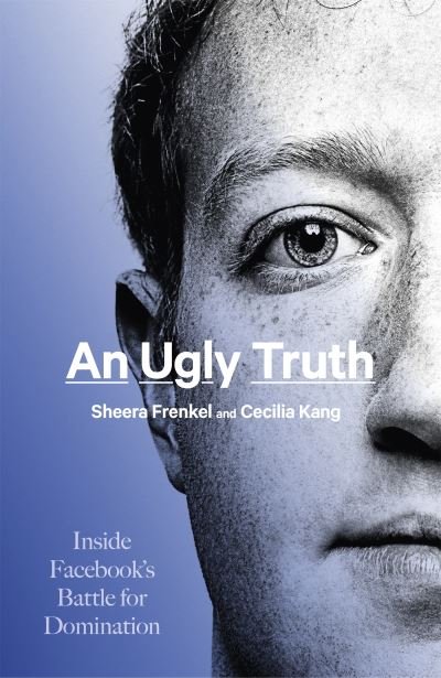 Cover for Sheera Frenkel · An Ugly Truth: Inside Facebook's Battle for Domination (Taschenbuch) (2021)