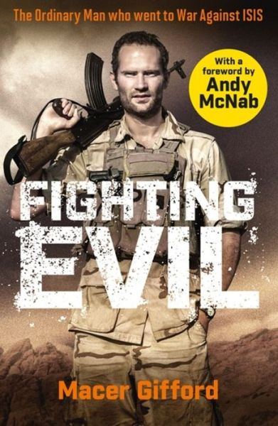 Cover for Macer Gifford · Fighting Evil: The Ordinary Man who went to War Against ISIS (Paperback Book) (2020)