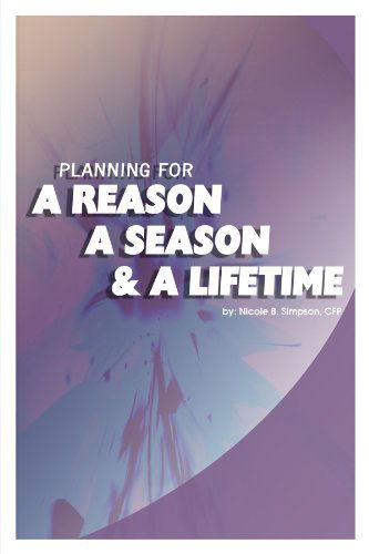 Planning for a Reason, a Season, and a Lifetime - Cfp Nicole B. Simpson - Books - AuthorHouse - 9781410717702 - March 19, 2003