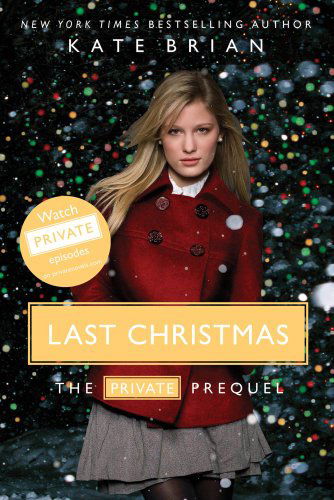 Cover for Kate Brian · Last Christmas: the Private Prequel (Paperback Book) [Reprint edition] (2010)