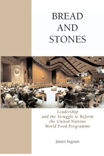 Cover for James Ingram · Bread and Stones: Leadership and the Struggle to Reform the United Nations World Food Program (Paperback Bog) (2006)