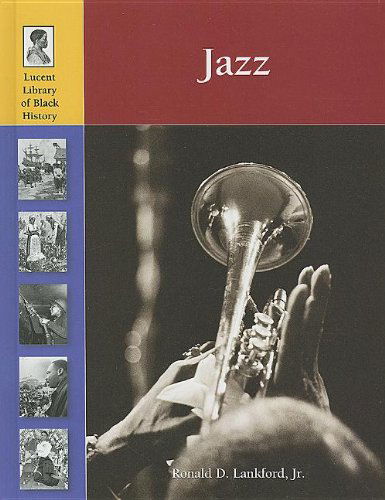 Cover for Ronnie D. Lankford · Jazz (Lucent Library of Black History) (Hardcover Book) (2011)