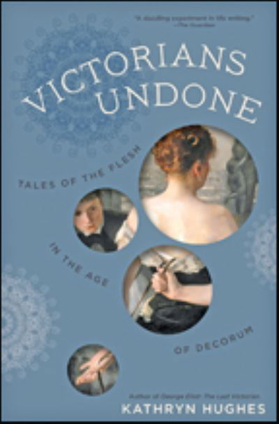 Cover for Kathryn Hughes · Victorians undone (Buch) (2018)