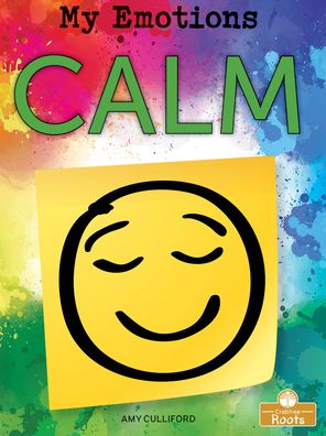 Calm - Amy Culliford - Books - Crabtree Publishing Co,Canada - 9781427139702 - April 1, 2022