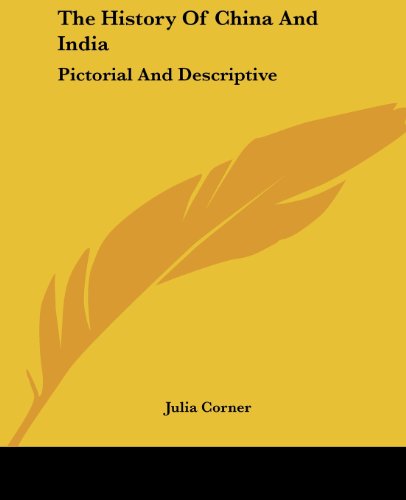 Cover for Julia Corner · The History of China and India: Pictorial and Descriptive (Paperback Book) (2007)