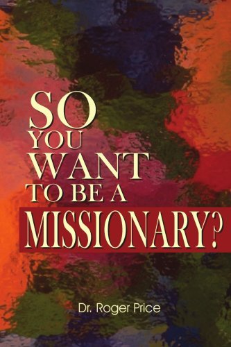 Cover for Roger Price · So You Want to Be a Missionary? (Paperback Bog) (2007)