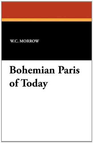 Cover for William Chambers Morrow · Bohemian Paris of Today (Paperback Book) (2010)