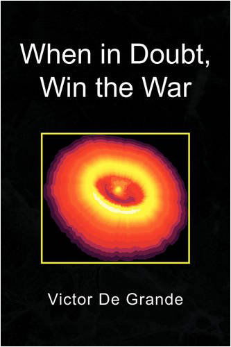 Cover for Victor De Grande · When in Doubt, Win the War (Paperback Book) (2008)