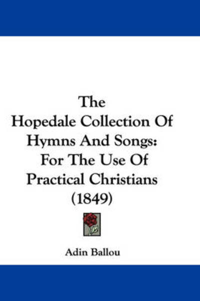 Cover for Adin Ballou · The Hopedale Collection of Hymns and Songs: for the Use of Practical Christians (1849) (Paperback Book) (2008)