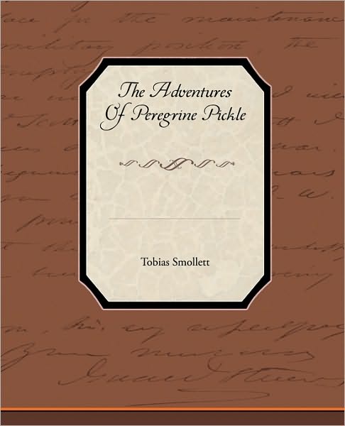 The Adventures of Peregrine Pickle - Tobias George Smollett - Books - Book Jungle - 9781438595702 - April 22, 2010