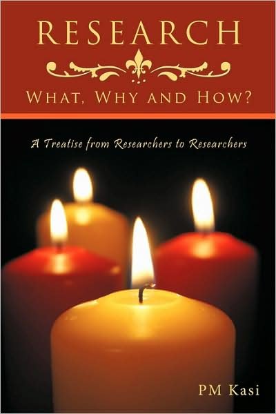 Cover for Pm Kasi · Research: What, Why and How?: a Treatise from Researchers to Researchers (Paperback Bog) (2009)