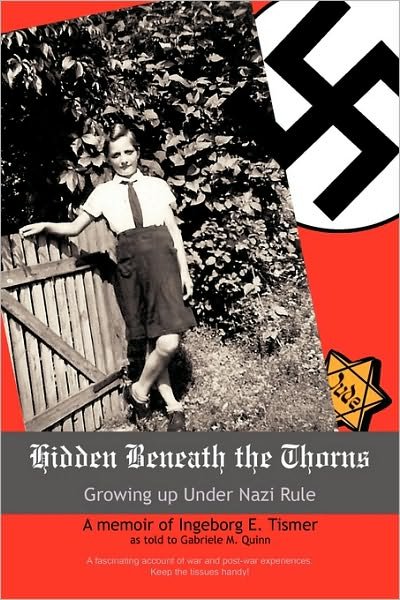 Cover for M Quinn Gabriele M Quinn · Hidden Beneath the Thorns: Growing Up Under Nazi Rule (Paperback Book) (2009)