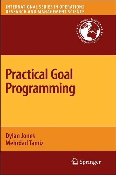 Cover for Dylan Jones · Practical Goal Programming - International Series in Operations Research &amp; Management Science (Gebundenes Buch) [2010 edition] (2010)